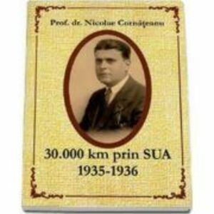 30000 km prin SUA 1935-1936 - Nicolae Cornateanu imagine