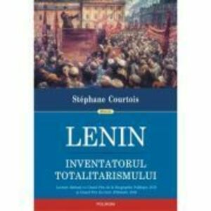 Lenin, inventatorul totalitarismului - Stephane Courtois imagine