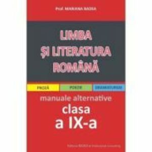 Limba si literatura romana clasa a 9-a, manuale alternative (proza, poezie, dramaturgie) - Mariana Badea imagine