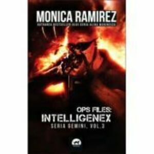 Ops Files: Intelligenex - seria Gemini, vol. 3 - Monica Ramirez imagine