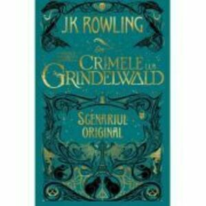 Animale fantastice 2. Crimele lui Grindelwald. Scenariul original - J. K. Rowling imagine