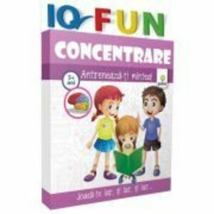 IQ fun - Concentrare - Antreneaza-ti mintea! imagine