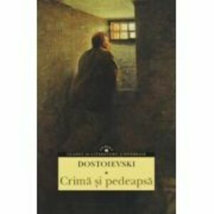 Crima si pedeapsa - F. M. Dostoievski imagine