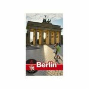 Ghid turistic Berlin - Florin Andreescu, Dana Ciolca imagine