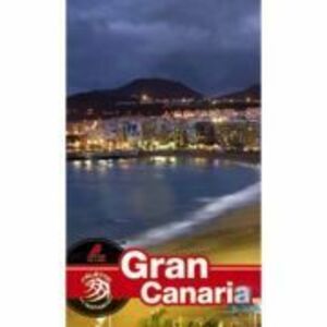 Ghid turistic GRAN CANARIA (Calator pe mapamond) - Florin Andreescu, Dana Ciolca imagine