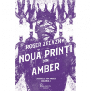 Cronicile din Amber 1. Noua printi din Amber - Roger Zelazny imagine