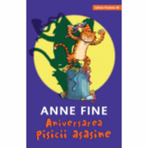 Aniversarea pisicii asasine (editie cartonata) - Anne Fine imagine
