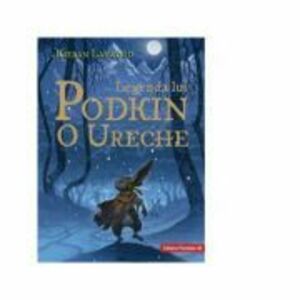 Legenda lui Podkin O Ureche. Seria Saga celor Cinci Tărâmuri. Cartea I imagine
