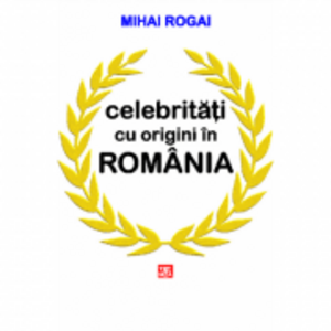 Celebritati cu origini in Romania - Mihai Rogai imagine