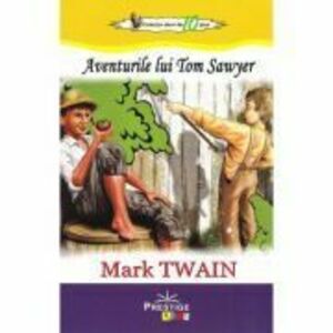 Lecturi scolare. Aventurile lui Tom Sawyer - Mark Twain imagine