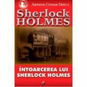 Intoarcerea lui Sherlock Holmes - Arthur Conan Doyle imagine