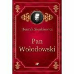 Pan Wolodowski - Henryk Sienkiewicz imagine