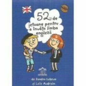 52 de jetoane pentru a invata limba engleza - Sandra Lebrun, Loic Audrain imagine