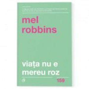 Viata nu e mereu roz - Mel Robbins imagine