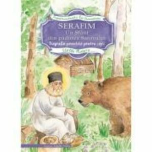 Serafim, un sfant din padurea Sarovului. Biografie povestita pentru copii - Stella Platara imagine
