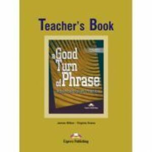 A Good Turn of phrase (idioms) Teacher's Book - Virginia Evans, Bill Blake, James Milton imagine