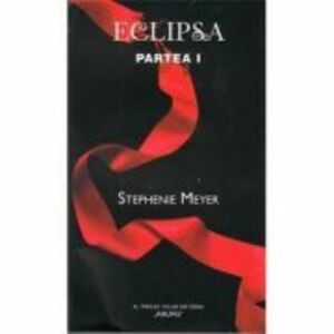 Eclipsa Partea 1. Amurg Volumul 3 - Stephenie Meyer imagine