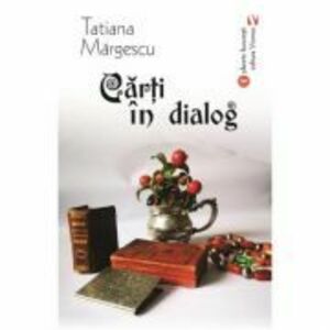 Carti in dialog - Tatiana Margescu imagine