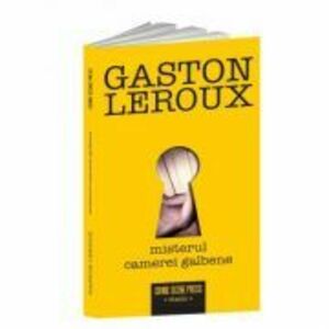 Misterul Camerei galbene - Gaston Leroux imagine