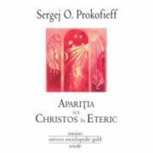 Aparitia lui Christos in Eteric - Sergej O. Prokofieff imagine