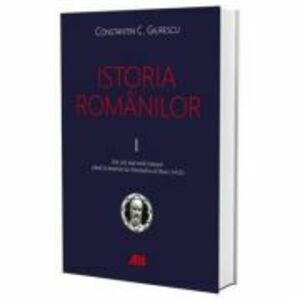 Istoria romanilor. Volumele 1-3 - Constantin C. Giurescu imagine