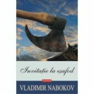 Invitatie la esafod - Vladimir Nabokov imagine