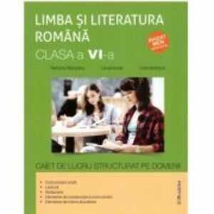 Limba si literatura romana clasa a 6-a. Caiet de lucru structurat pe domenii - Ramona Raducanu imagine