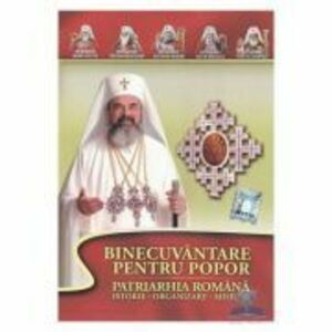 DVD Binecuvantare pentru popor. Patriarhia Romana, istorie-organizare-misiune imagine