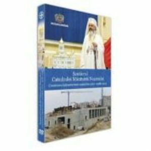 DVD Santierul Catedralei Mantuirii Neamului imagine