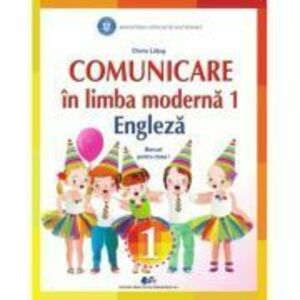 Comunicare in limba moderna 1. Engleza. Manual pentru clasa 1 - Diana Latug imagine