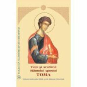 Viata si Acatistul Sfantului Apostol Toma imagine