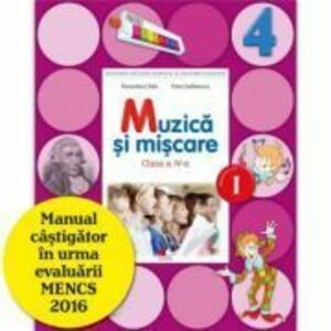 Muzica si miscare Manual pentru clasa a 4-a. Semestrul I. Contine CD - Florentina Chifu imagine