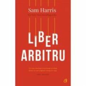 Liber arbitru - Sam Harris imagine