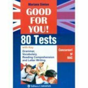 Good For You! 80 Tests. Concursuri si BAC - Mariana Simion imagine
