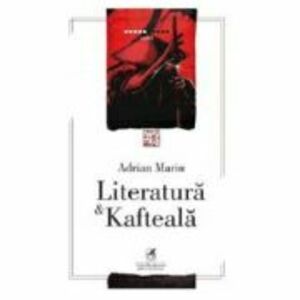 Literatura & Kafteala - Adrian Marin imagine