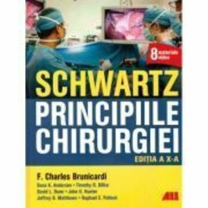 SCHWARTZ. Principiile chirurgiei - F. Charles Brunicardi imagine