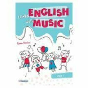 Learn english with music. Clasa 1 - Elena Sticlea imagine