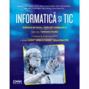 Informatica si TIC clasa a 7-a. Editoare de text si aplicatii colaborative, Camtasia Studio, C++, EV3 - Nusa Dumitriu-Lupan imagine