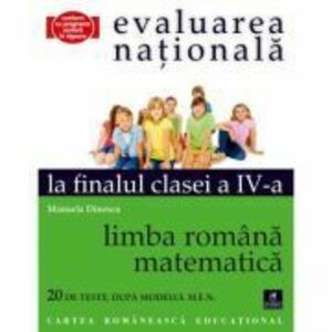 Evaluarea Nationala la finalul clasei a 4-a. Limba romana si matematica - Manuela Dinescu imagine