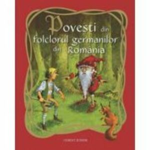 Povesti din folclorul germanilor din Romania imagine