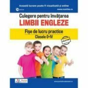 Culegere pentru invatarea limbii engleze. Fise de lucru practice Clasele 0-4 - Daniela Stefania Ionescu imagine