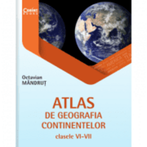 Atlas de geografia continentelor pentru clasele 6-7 - Octavian Mandrut imagine