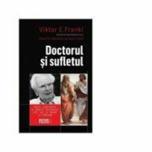 Doctorul si sufletul - Viktor E. Frankl imagine