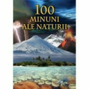 100 de Minuni ale naturii – Bertil Vagner imagine