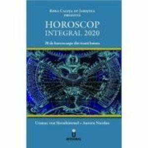 HOROSCOP INTEGRAL 2020 - Aurora Nicolau imagine