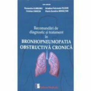 Recomandari de diagnostic si tratament in bronhopneumopatia obstructiva cronica - Ruxandra Ulmeanu imagine