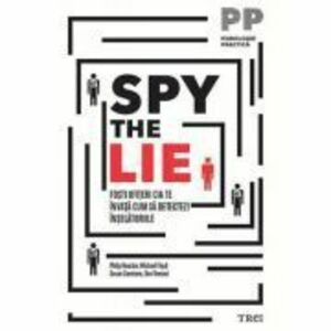Spy the Lie. Fosti ofiteri CIA te invata cum sa detectezi inselatoriile - Philip Houston imagine