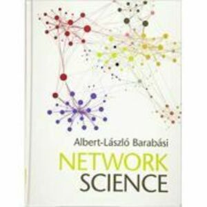 Network Science - Albert-Laszlo Barabasi, Marton Posfai imagine