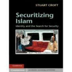 Securitizing Islam: Identity and the Search for Security - Stuart Croft imagine