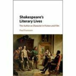 Shakespeare's Literary Lives - Paul Franssen imagine